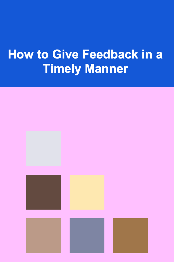 How to Give Feedback in a Timely Manner