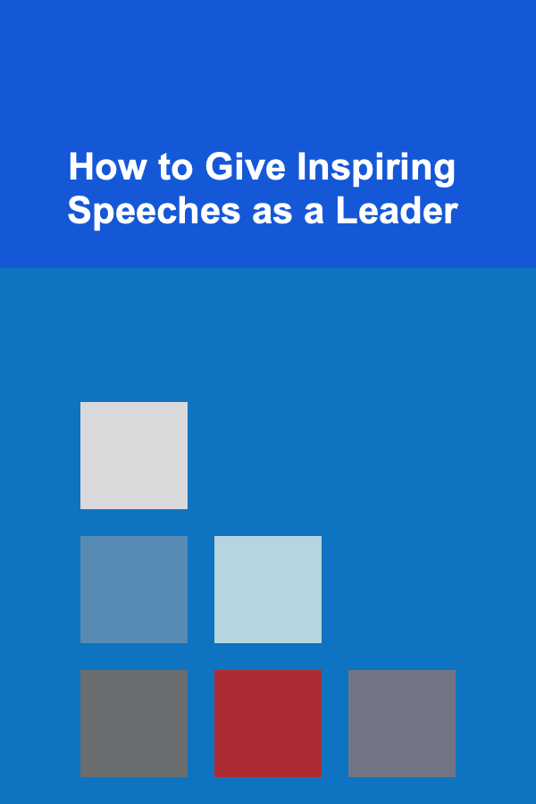 How to Give Inspiring Speeches as a Leader