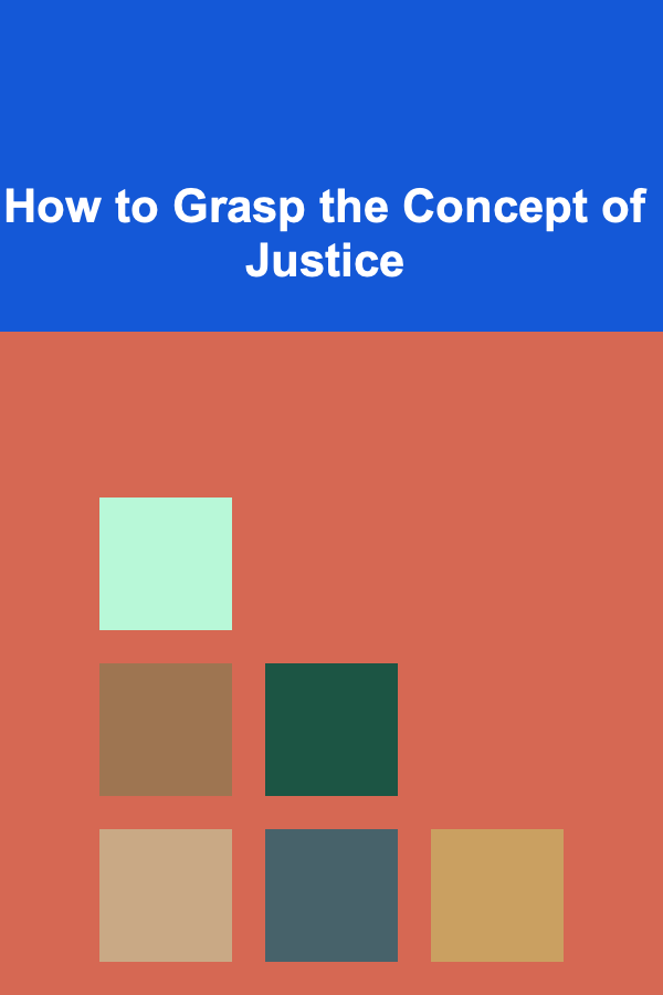 How to Grasp the Concept of Justice