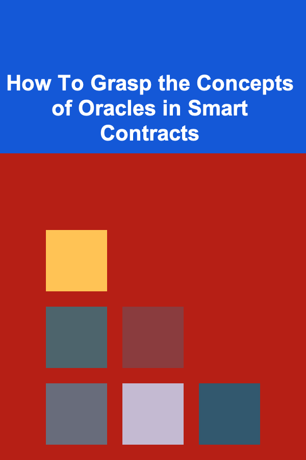 How To Grasp the Concepts of Oracles in Smart Contracts