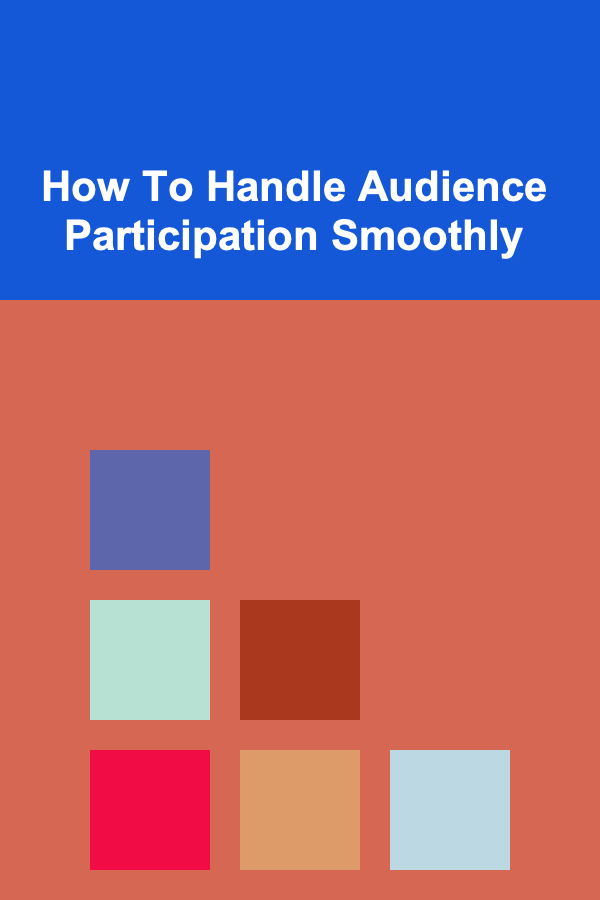 How To Handle Audience Participation Smoothly