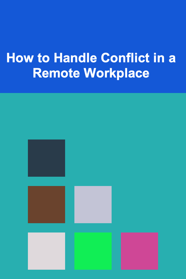 How to Handle Conflict in a Remote Workplace