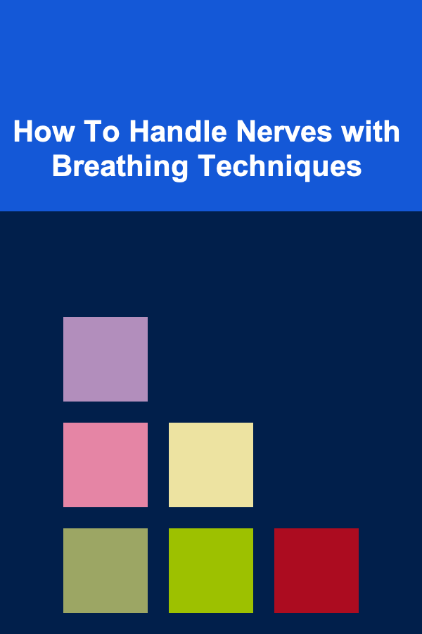 How To Handle Nerves with Breathing Techniques