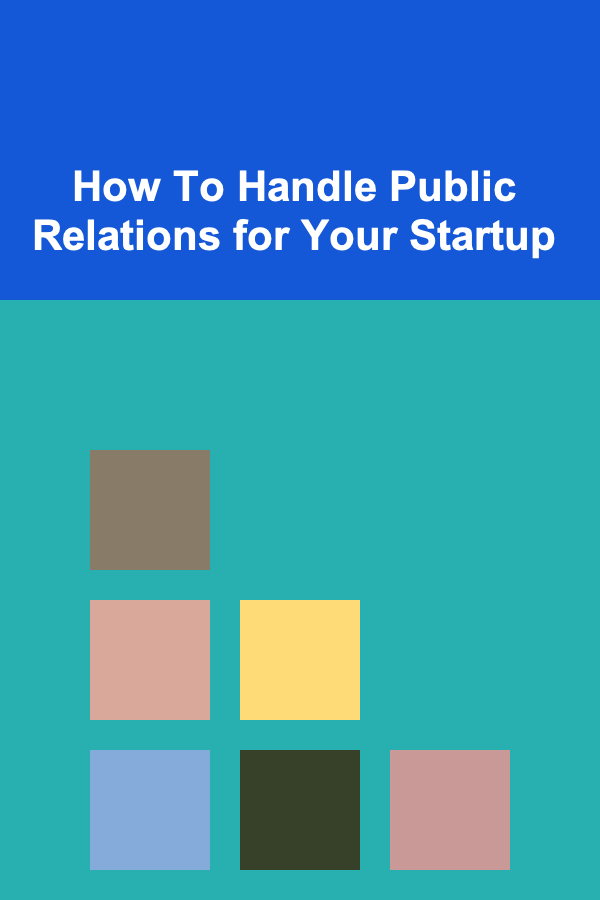 How To Handle Public Relations for Your Startup
