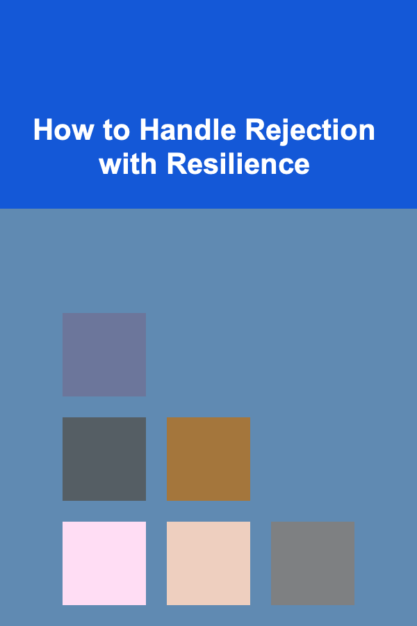 How to Handle Rejection with Resilience