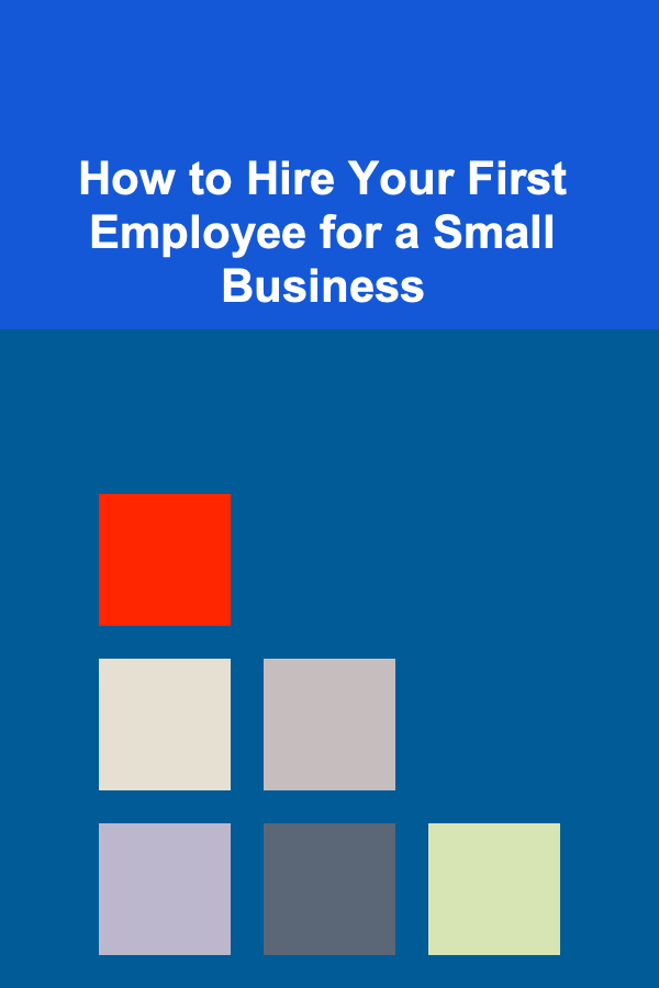 How to Hire Your First Employee for a Small Business
