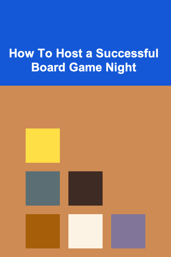 How To Host a Successful Board Game Night