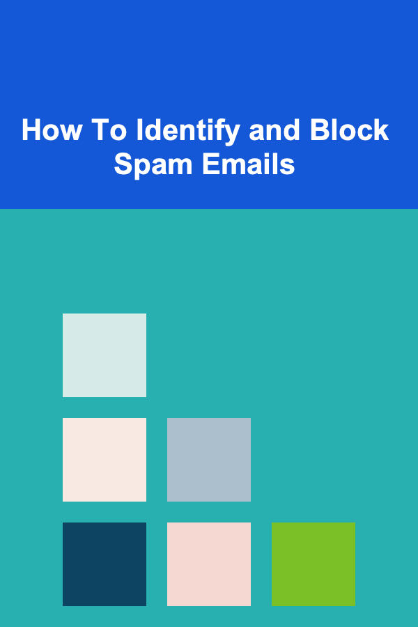 How To Identify and Block Spam Emails