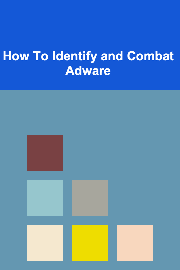 How To Identify and Combat Adware
