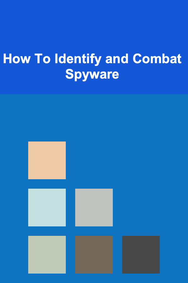 How To Identify and Combat Spyware