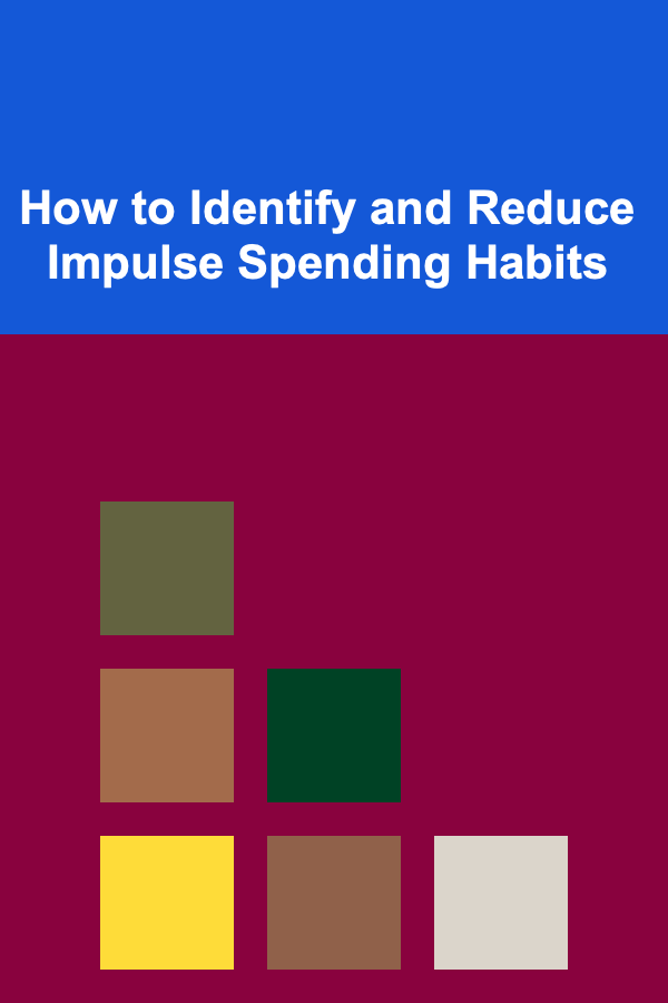 How to Identify and Reduce Impulse Spending Habits