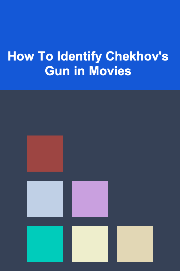 How To Identify Chekhov's Gun in Movies