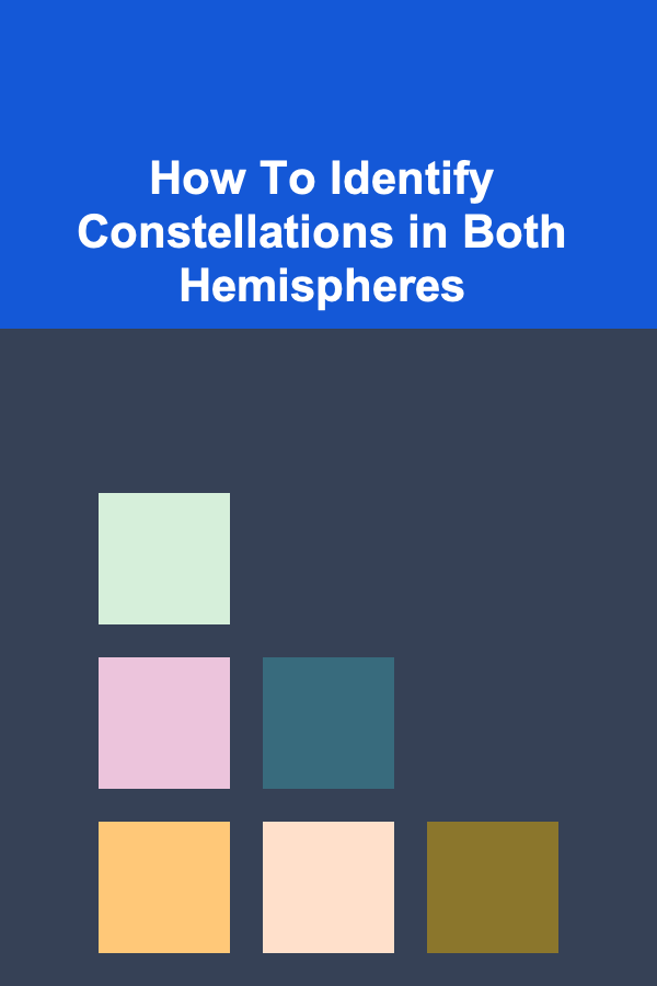 How To Identify Constellations in Both Hemispheres