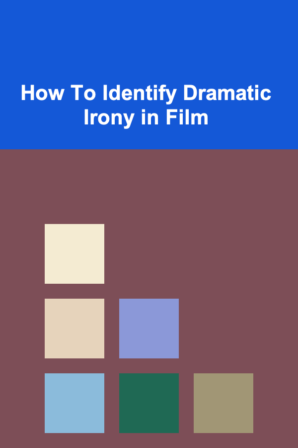 How To Identify Dramatic Irony in Film
