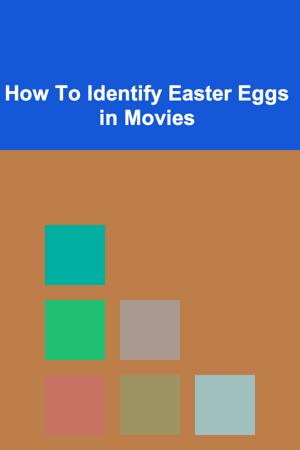 How To Identify Easter Eggs in Movies