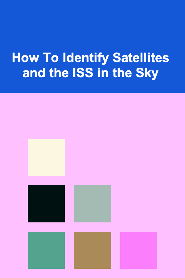 How To Identify Satellites and the ISS in the Sky