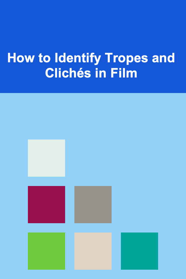 How to Identify Tropes and Clichés in Film