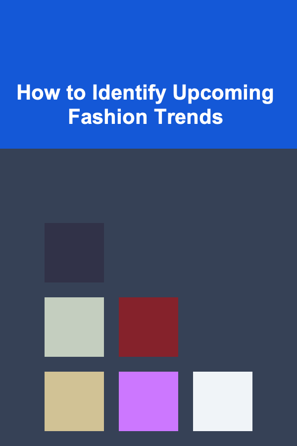 How to Identify Upcoming Fashion Trends