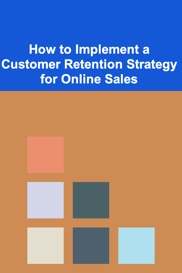 How to Implement a Customer Retention Strategy for Online Sales