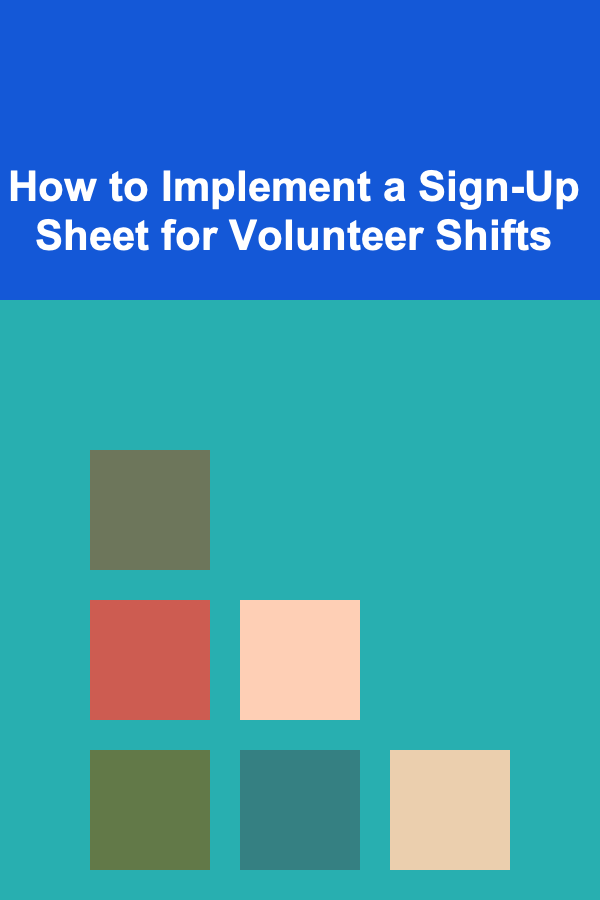 How to Implement a Sign-Up Sheet for Volunteer Shifts