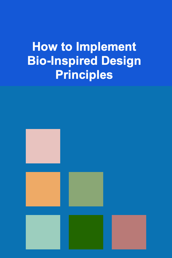 How to Implement Bio-Inspired Design Principles