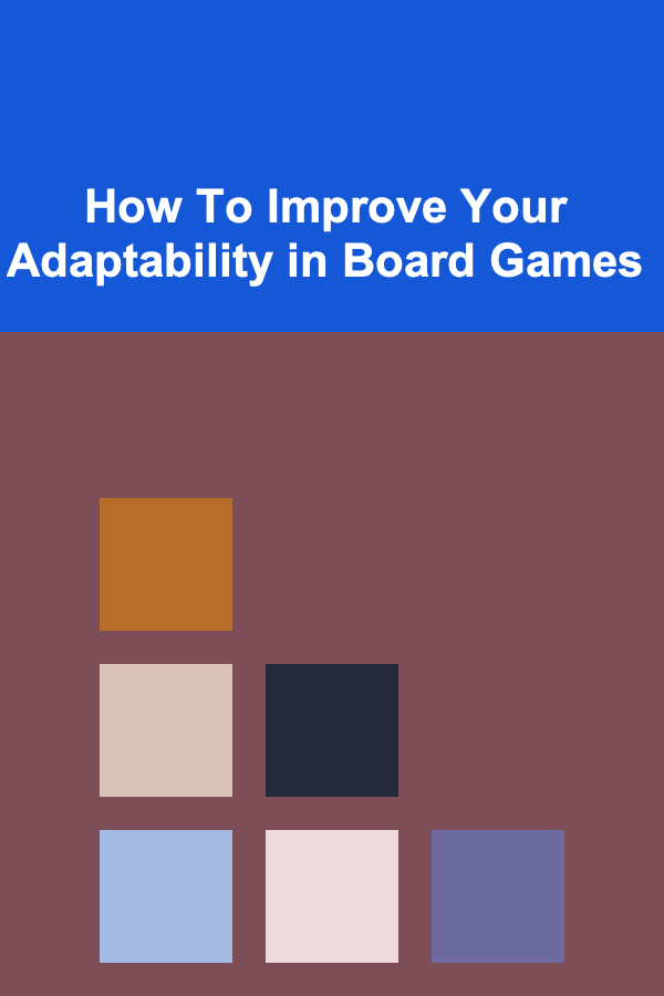 How To Improve Your Adaptability in Board Games
