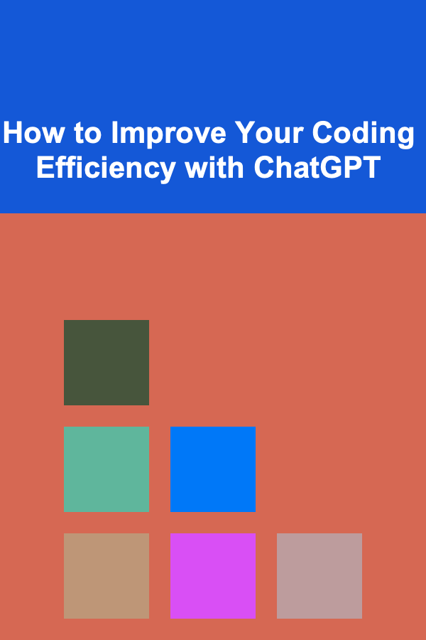 How to Improve Your Coding Efficiency with ChatGPT
