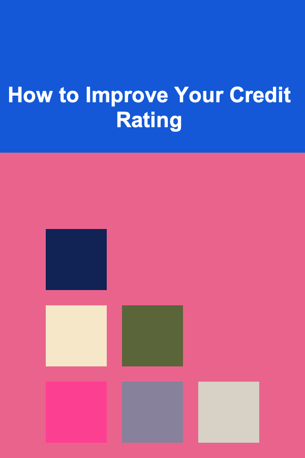 How to Improve Your Credit Rating