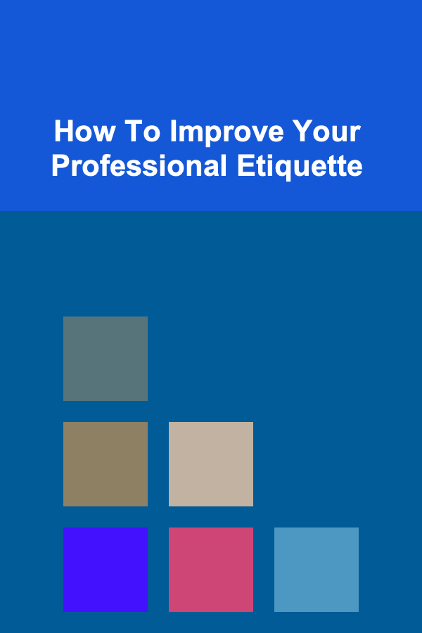 How To Improve Your Professional Etiquette