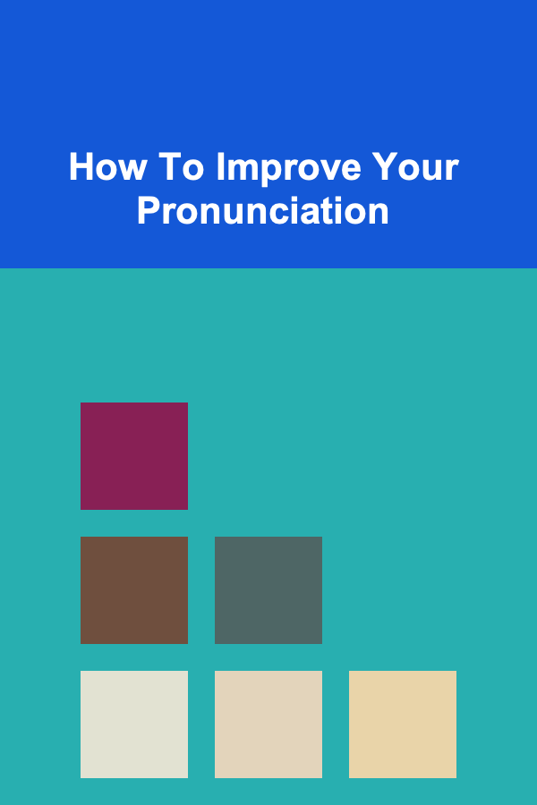 How To Improve Your Pronunciation