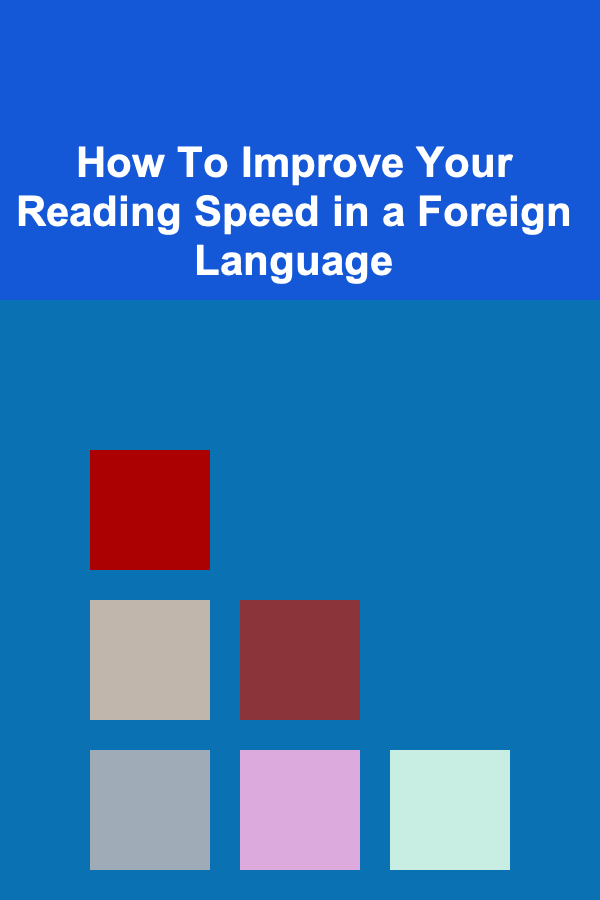 How To Improve Your Reading Speed in a Foreign Language