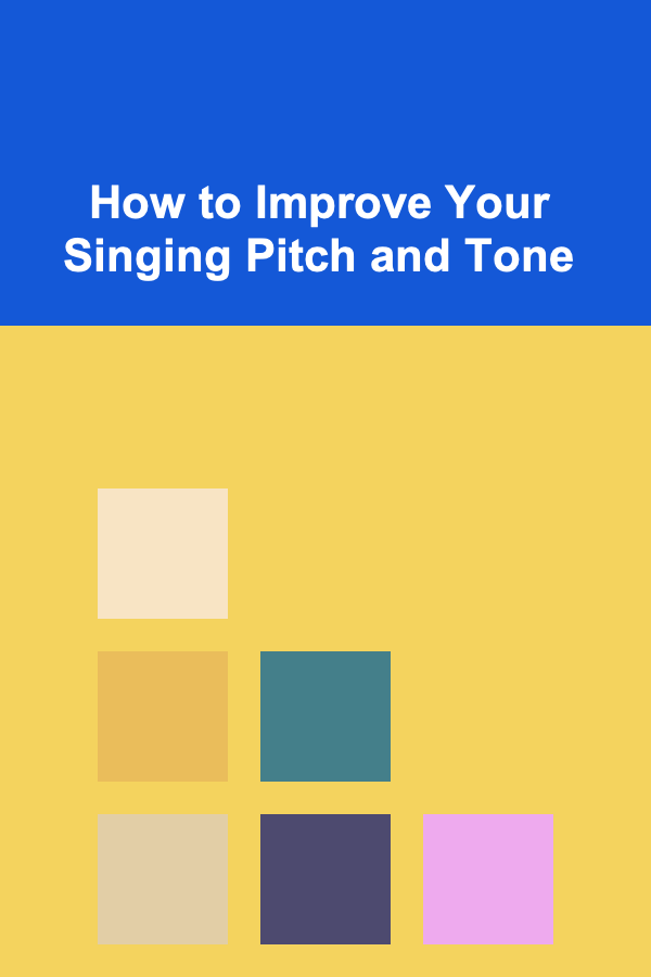 How to Improve Your Singing Pitch and Tone