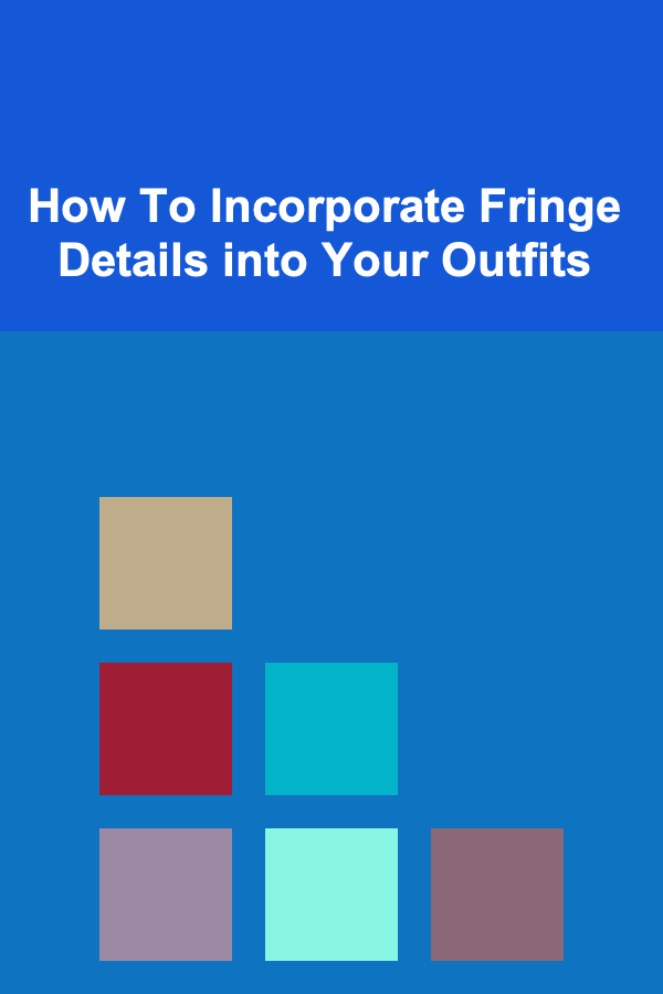 How To Incorporate Fringe Details into Your Outfits