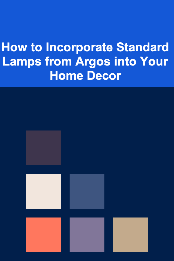 How to Incorporate Standard Lamps from Argos into Your Home Decor