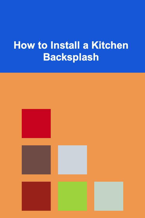How to Install a Kitchen Backsplash