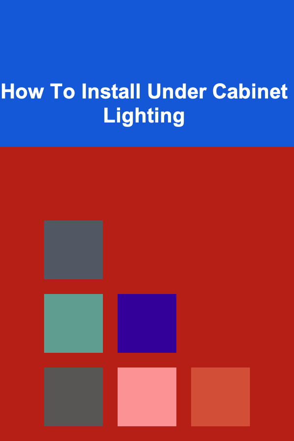 How To Install Under Cabinet Lighting