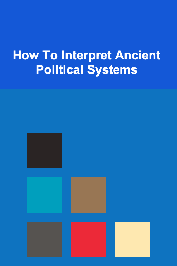 How To Interpret Ancient Political Systems