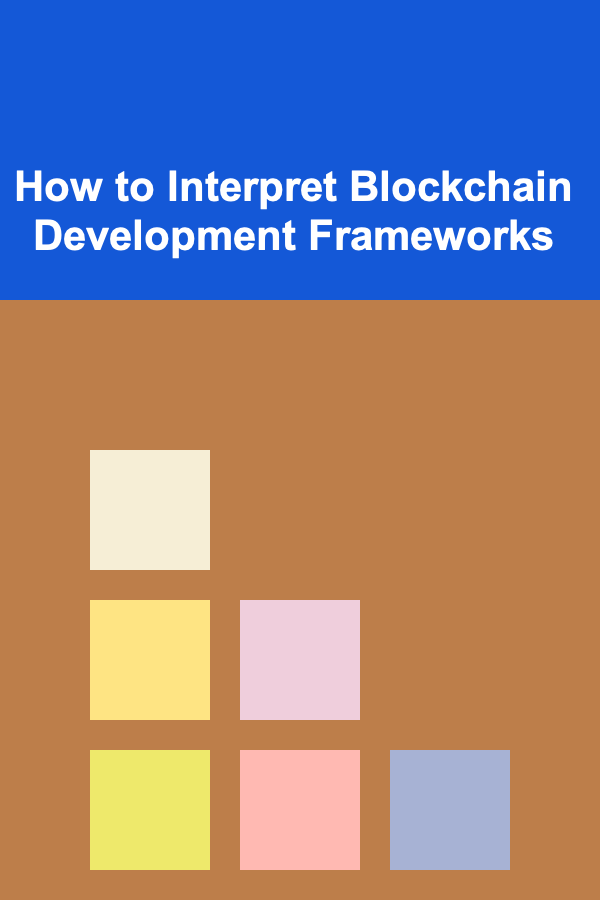 How to Interpret Blockchain Development Frameworks