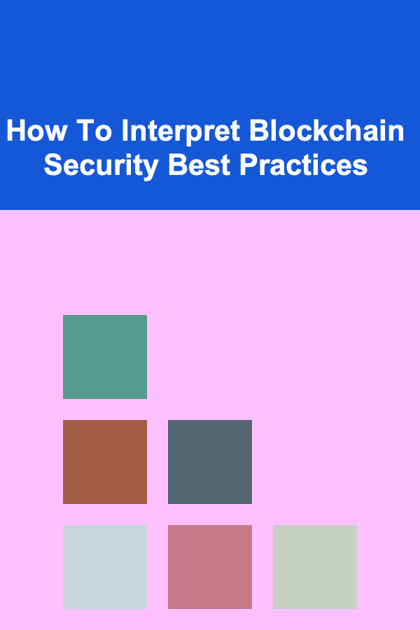 How To Interpret Blockchain Security Best Practices