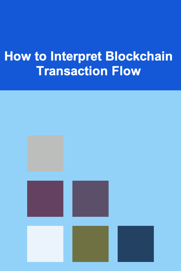 How to Interpret Blockchain Transaction Flow