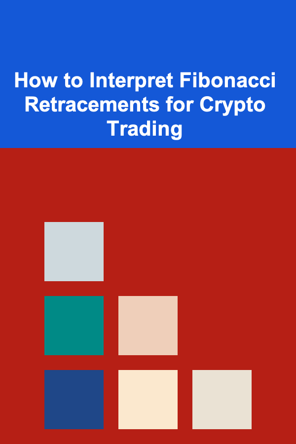 How to Interpret Fibonacci Retracements for Crypto Trading