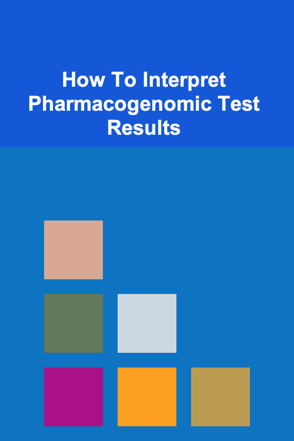 How To Interpret Pharmacogenomic Test Results