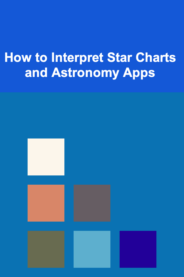 How to Interpret Star Charts and Astronomy Apps