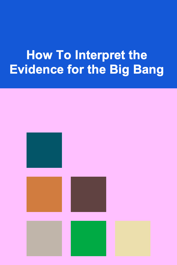 How To Interpret the Evidence for the Big Bang