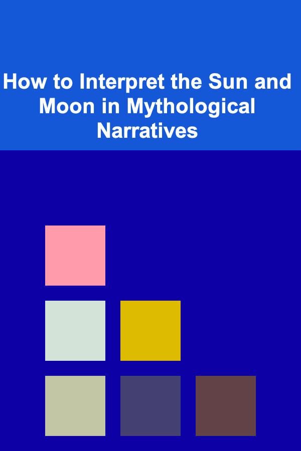 How to Interpret the Sun and Moon in Mythological Narratives
