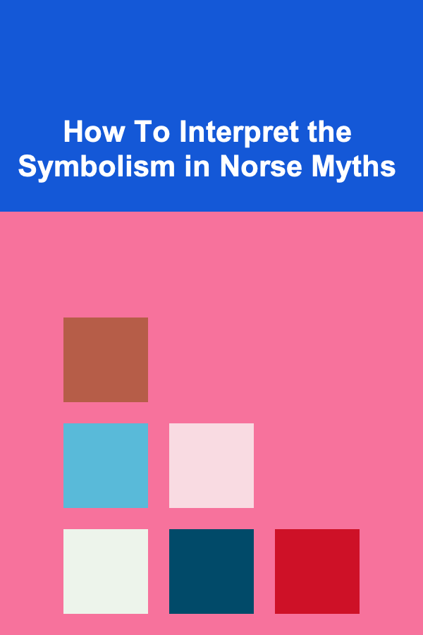 How To Interpret the Symbolism in Norse Myths