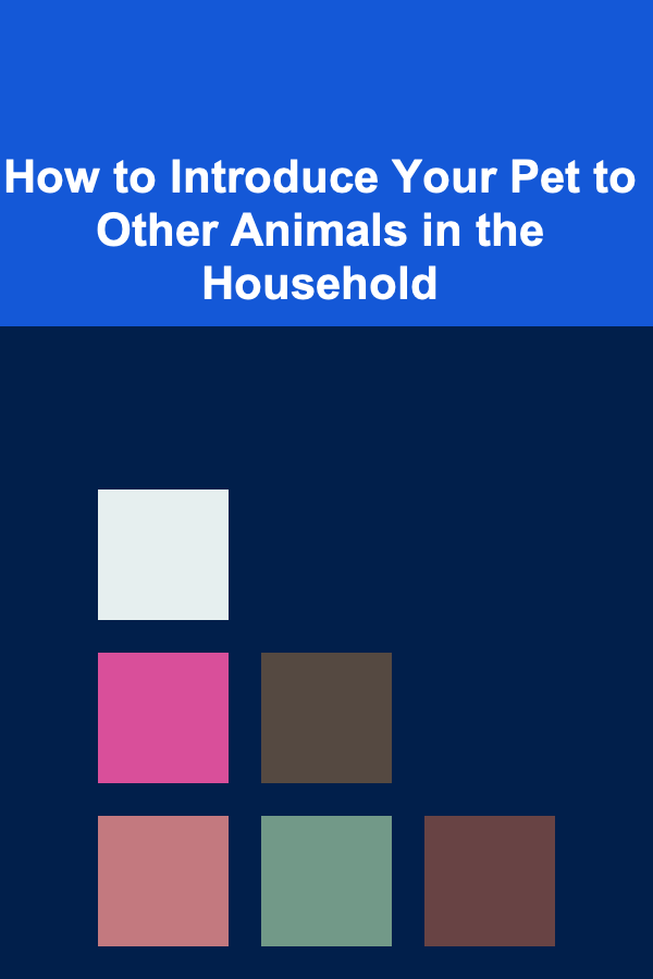How to Introduce Your Pet to Other Animals in the Household