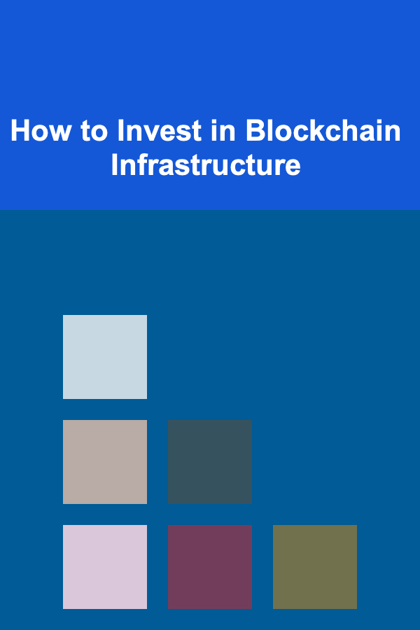 How to Invest in Blockchain Infrastructure