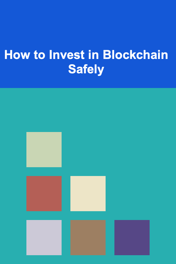 How to Invest in Blockchain Safely