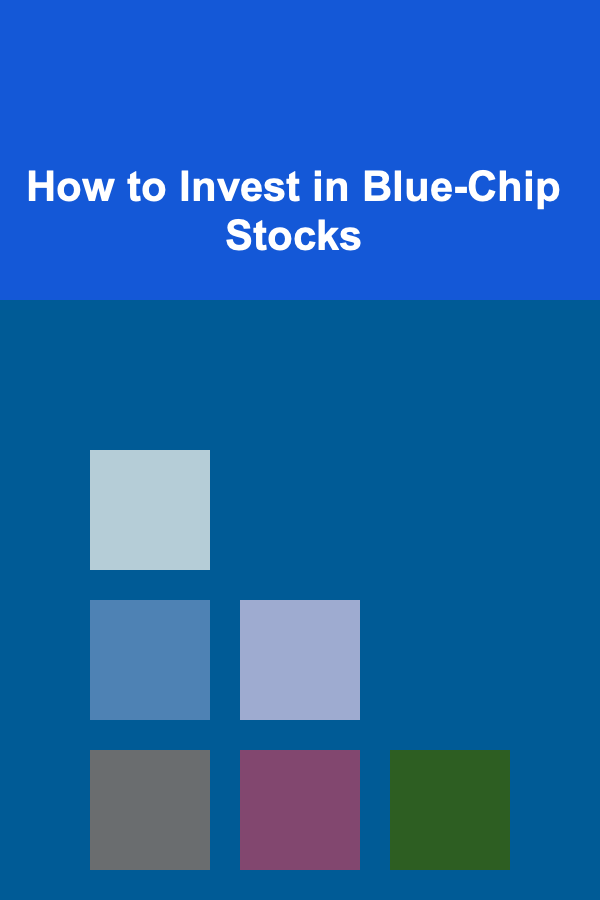 How to Invest in Blue-Chip Stocks